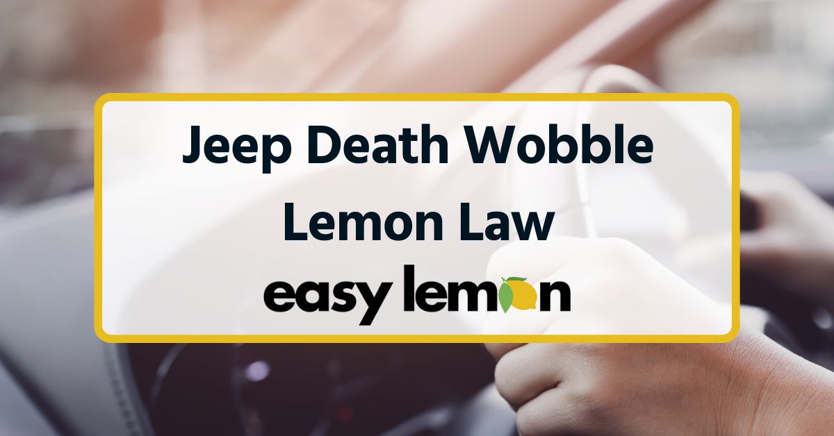 Close-up of a car steering wheel with the text 'Jeep Death Wobble Lemon Law' and the Easy Lemon logo.