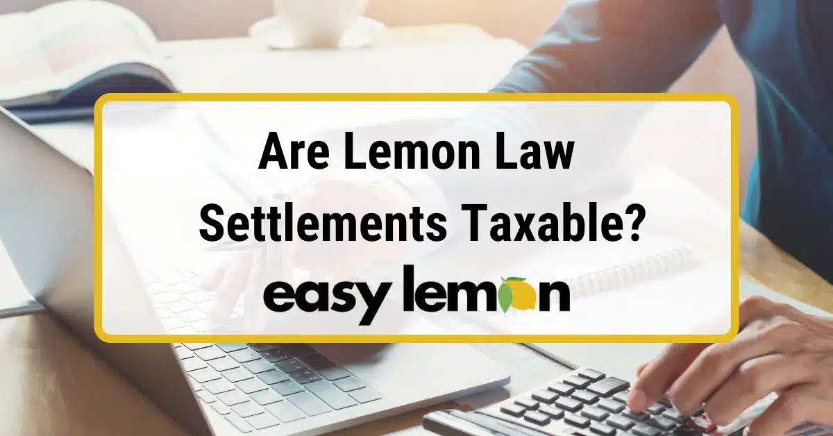 are-lemon-law-settlements-taxable