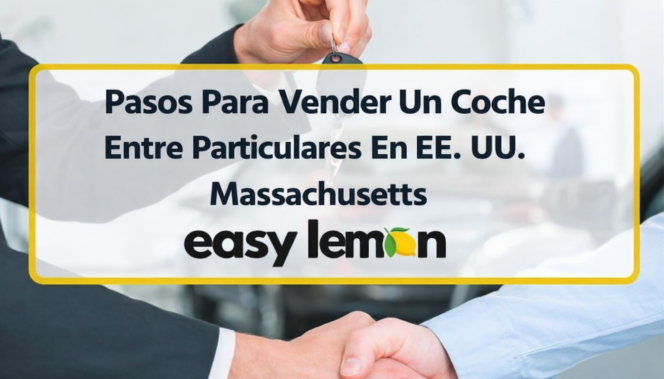 Pasos Para Vender Un Coche Entre Particulares En EE. UU. Massachusetts