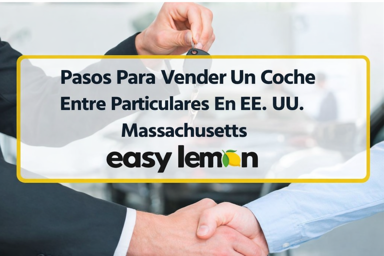 Pasos para vender un coche entre particulares en Massachusetts con Easy Lemon
