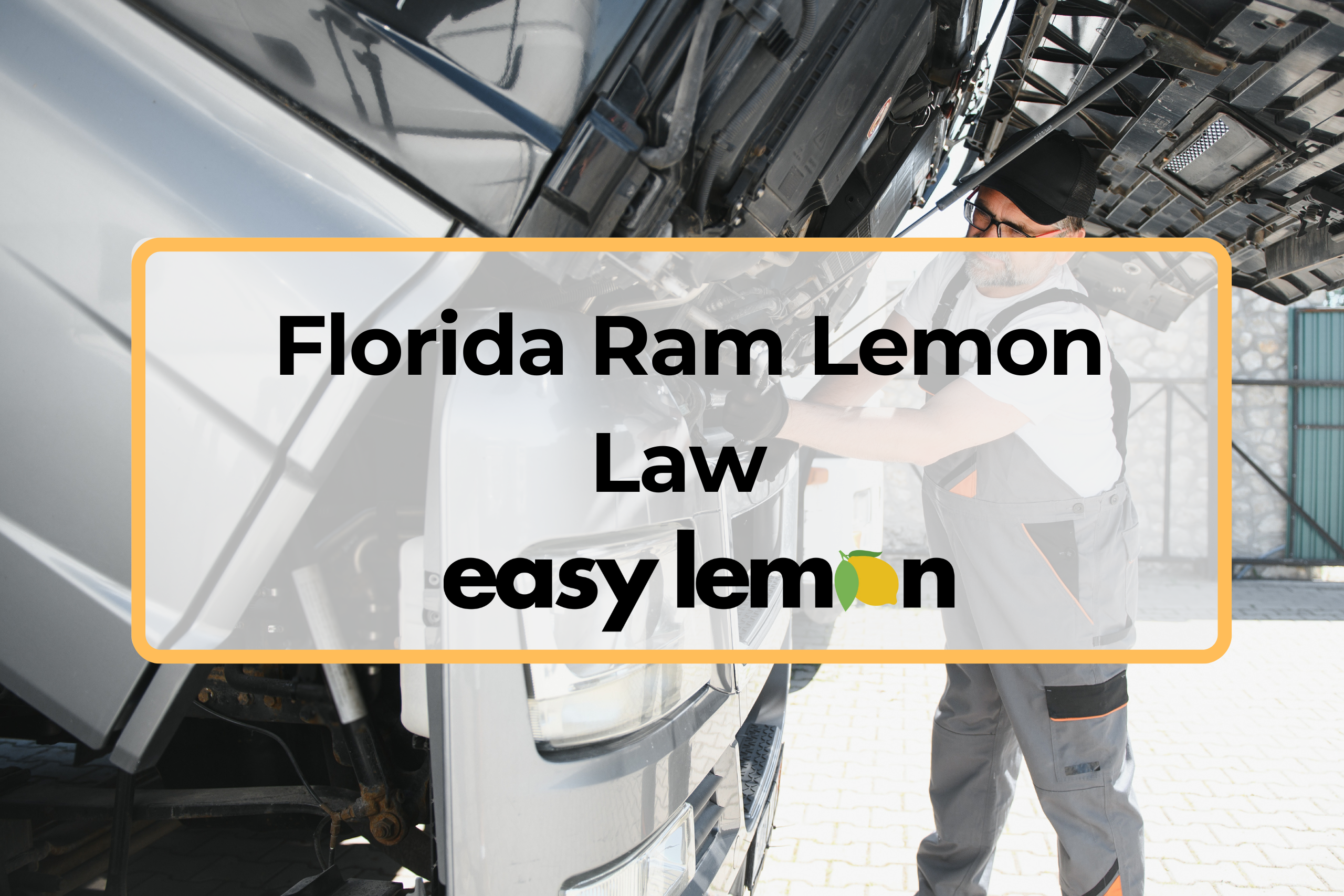 Mechanic inspecting a truck engine – Florida Ram Lemon Law – Easy Lemon