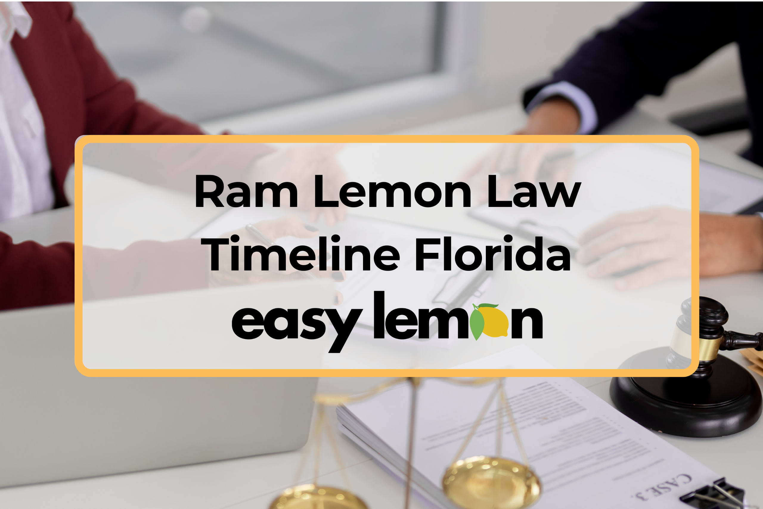 Ram Lemon Law Timeline Florida explained for defective vehicle claims