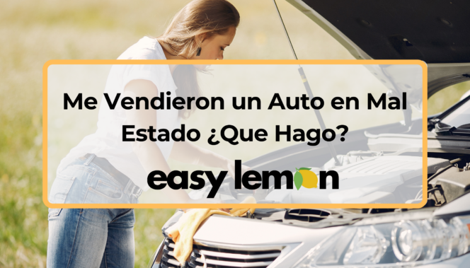 Me Vendieron un Auto en Mal Estado ¿Que Hago?