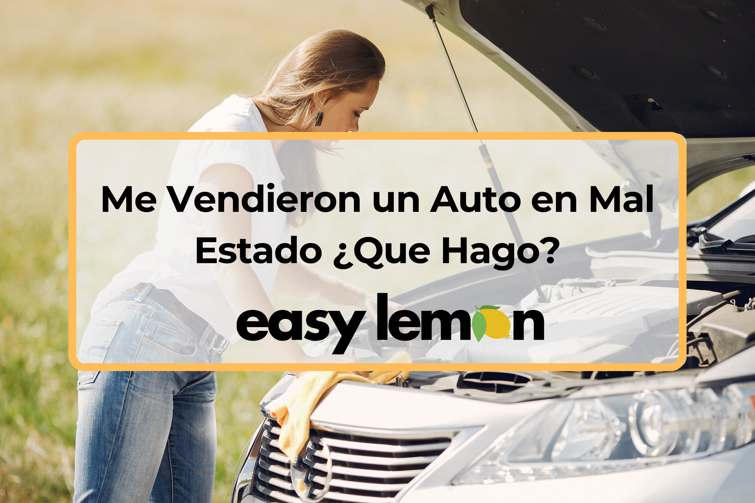 Me Vendieron un Auto en Mal Estado ¿Que Hago?
