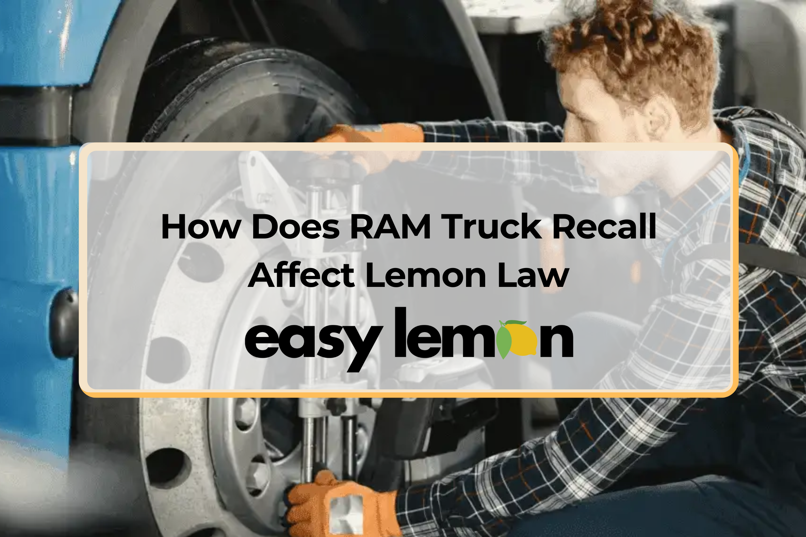 how does ram truck recall affects lemon law and consumer vehicle rights