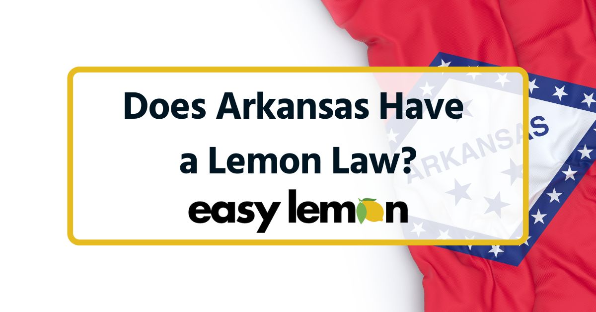 Does Arkansas Have a Lemon Law?