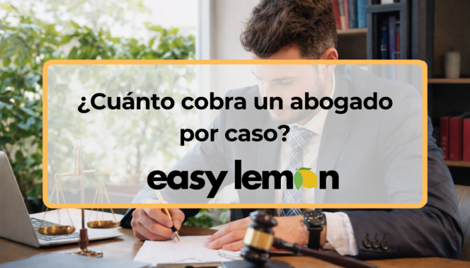 ¿Cuánto cobra un abogado por caso?