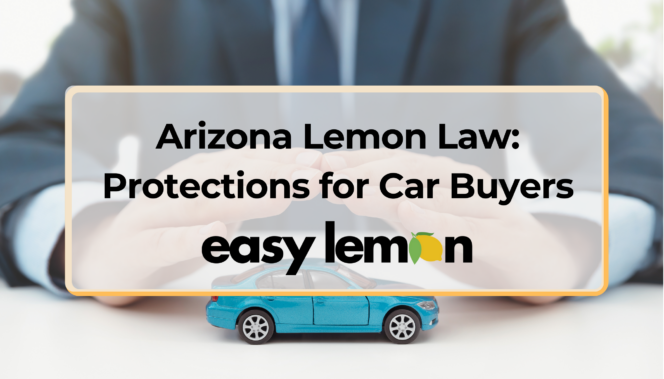 Arizona Lemon Law: Protections for Car Buyers