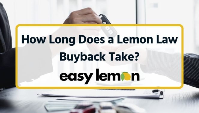How Long Does a Lemon Law Buyback Take?