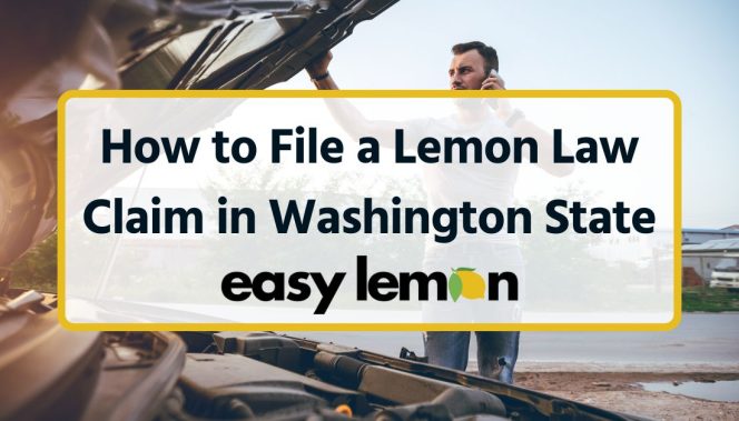 How to File a Lemon Law Claim in Washington State