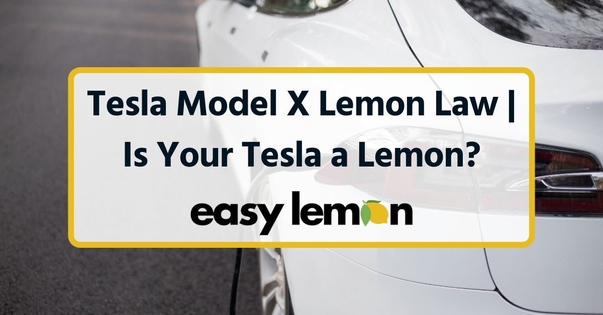 Tesla Model X Lemon Law | Is Your Tesla a Lemon?